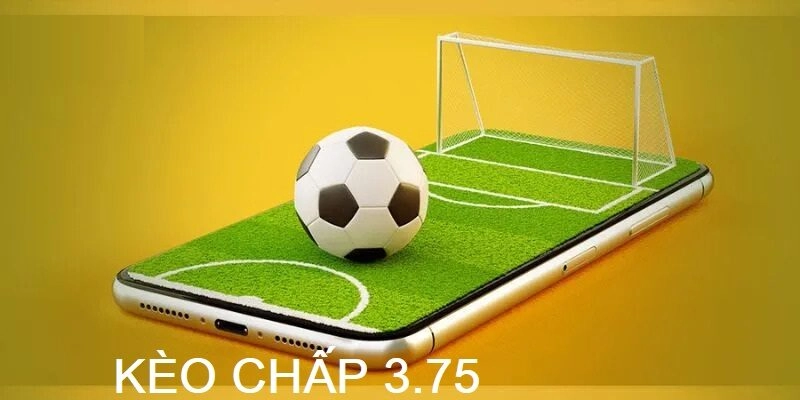 Kèo chấp 3.75 là gì được nhiều thành viên quan tâm hiện nay