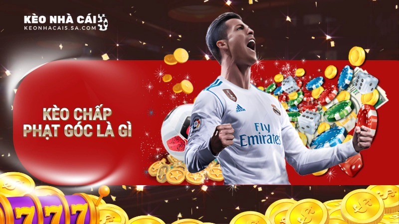 Kèo chấp phạt góc là gì?