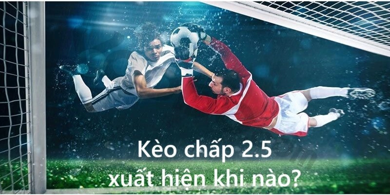 Cần lưu ý khi tham gia kèo chấp 2.5