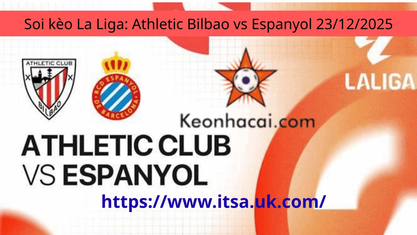Soi kèo La Liga: Athletic Bilbao vs Espanyol 23/12/2025